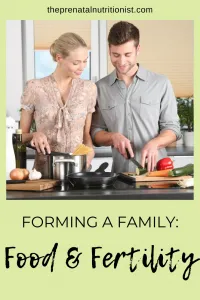Forming a Family: Food and Fertility
