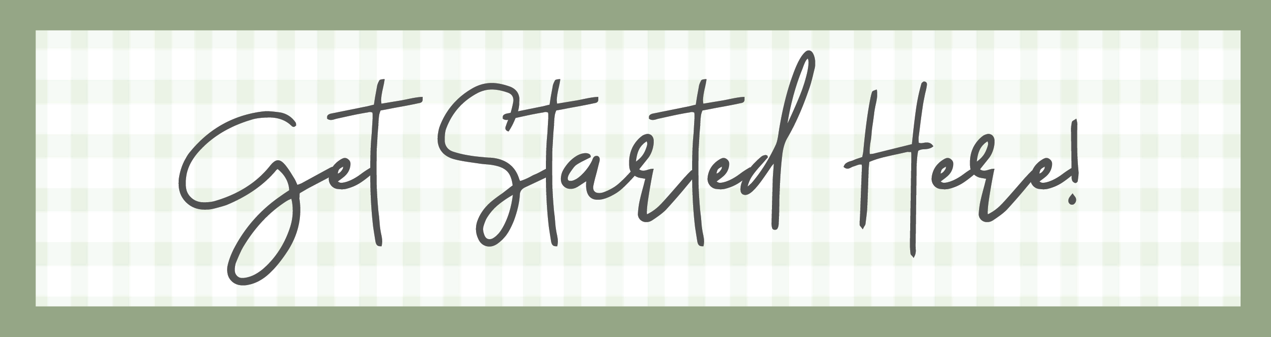 get started here get started here