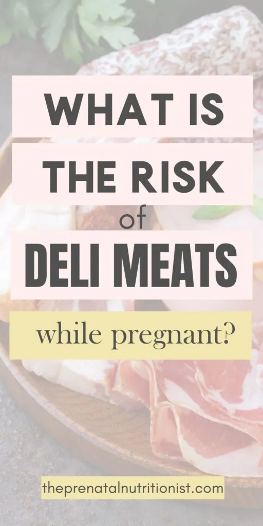 what is the risk of deli meats while pregnant