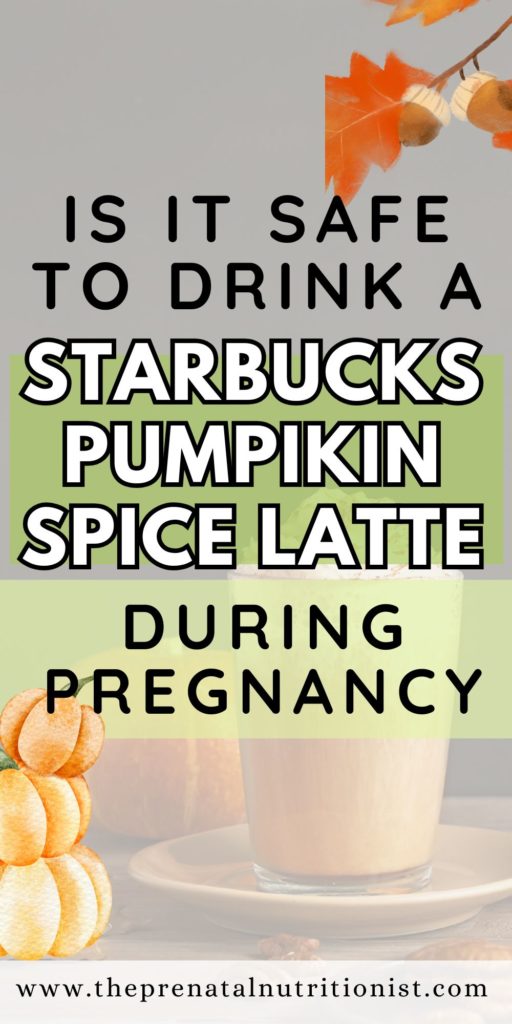 Starbucks Pumpkin Spice Latte during pregnancy